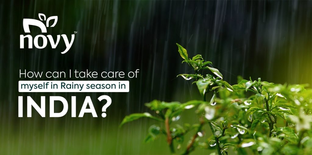 How can I take care of myself in Rainy season in INDIA?